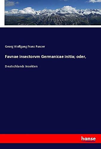 Favnae insectorvm Germanicae initia; oder,: Deutschlands Insekten