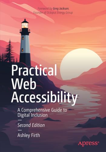 Ashley Firth Practical Web Accessibility, A Comprehensive Guide To Digital Inclusion