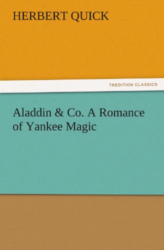 Aladdin & Co. A Romance of Yankee Magic (TREDITION CLASSICS)