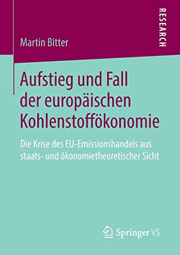 Aufstieg und Fall der europäischen Kohlenstoffökonomie: Die Krise des EU-Emissionshandels aus staats- und ökonomietheoretischer Sicht