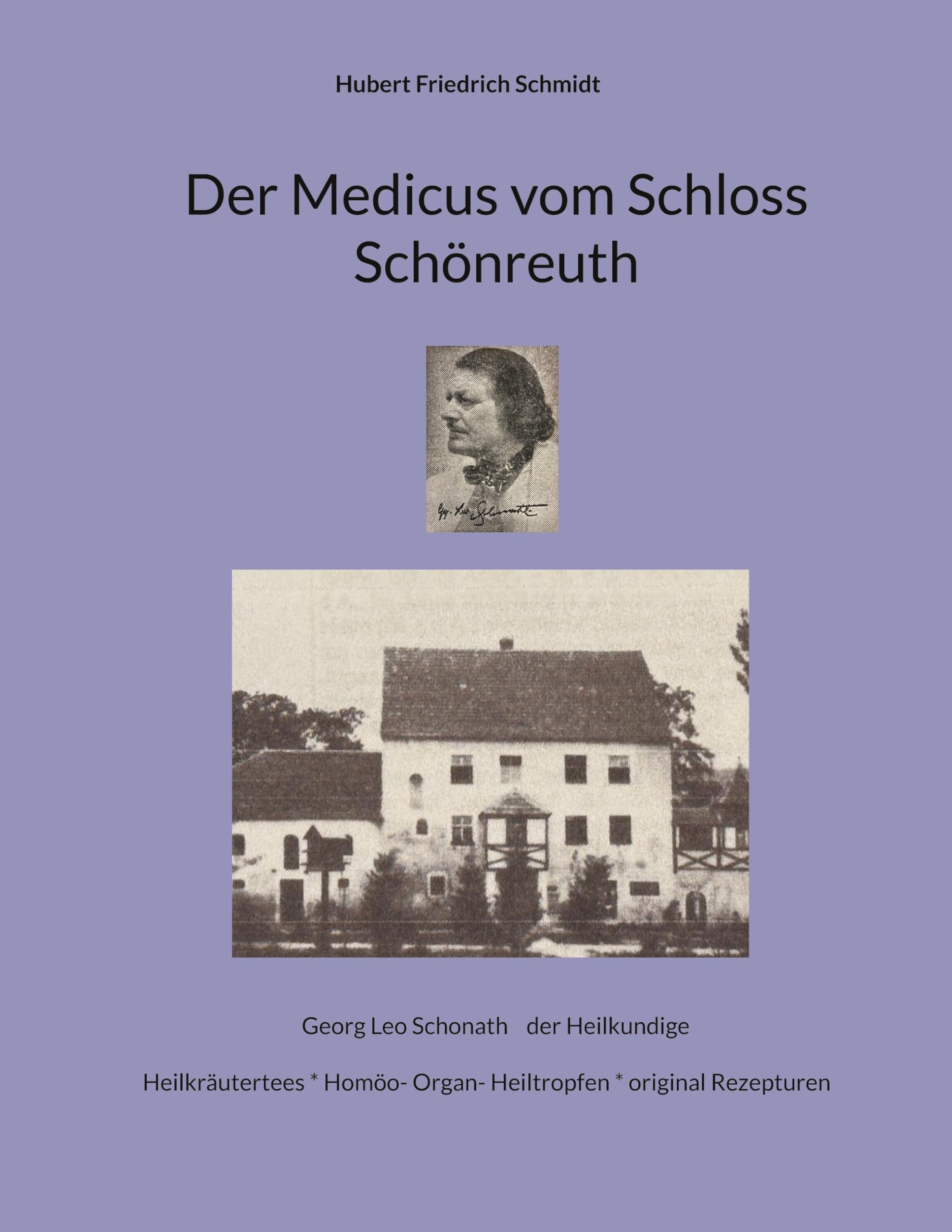 Der Medicus vom Schloss Schönreuth: Georg Leo Schonath ein Heilkundiger