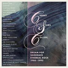 Cherry Stars Collide - Dream Pop, Shoegaze & Ethereal Rock 1986-1995 / Various von Cherry Stars Collide | CD | Zustand sehr gut