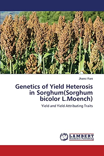 Genetics of Yield Heterosis in Sorghum(Sorghum bicolor L.Moench): Yield and Yield Attributing Traits