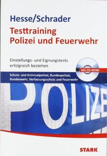 Testtraining Beruf & Karriere / Testtraining Polizei und Feuerwehr; Einstellungs- und Eignungstests erfolgreich bestehen: Schutz- und Kriminalpolizei, ... Verfassungsschutz und Feuerwehr