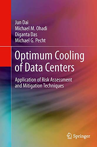 Optimum Cooling of Data Centers: Application of Risk Assessment and Mitigation Techniques