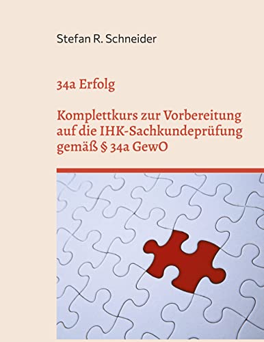 34a Erfolg: Komplettkurs zur Vorbereitung auf die IHK-Sachkundeprüfung gemäß § 34a GewO