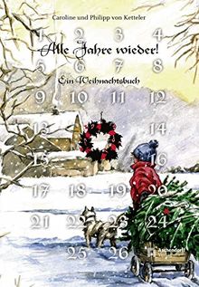 Alle Jahre wieder: Ein Weihnachtsbuch für die ganze Familie