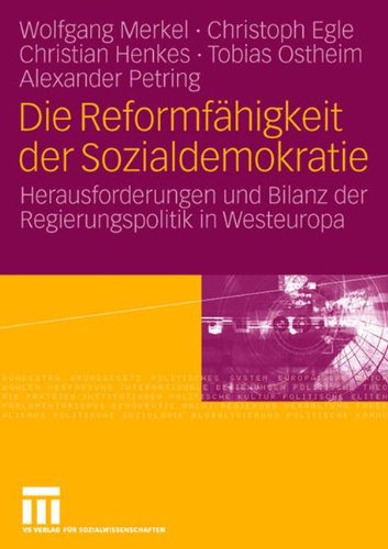Die Reformfähigkeit Der Sozialdemokratie: Herausforderungen und Bilanz der Regierungspolitik in Westeuropa (German Edition)