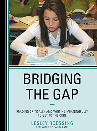 Bridging the Gap: Reading Critically and Writing Meaningfully to Get to the Core