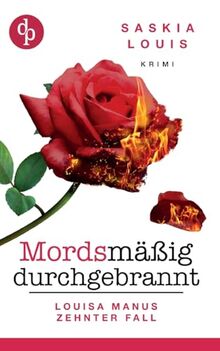 Mordsmäßig durchgebrannt: Louisa Manus zehnter Fall