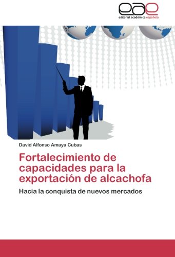 Fortalecimiento de capacidades para la exportación de alcachofa: Hacia la conquista de nuevos mercados