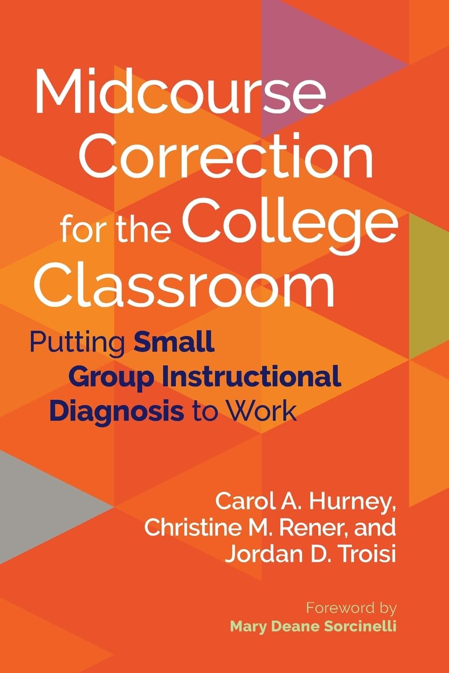 Midcourse Correction for the College Classroom: Putting Small Group Instructional Diagnosis to Work