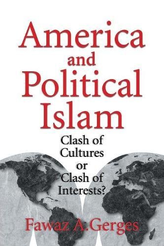 America and Political Islam: Clash of Cultures or Clash of Interests?