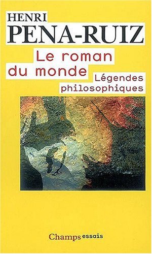 Le Roman Du Monde : Légendes Philosophiques