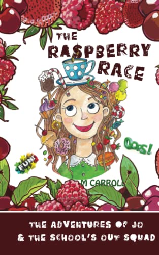 The Raspberry Race: The Adventures of Jo & the School's Out Squad