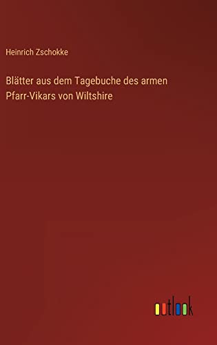 Blätter aus dem Tagebuche des armen Pfarr-Vikars von Wiltshire