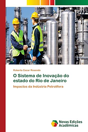 O Sistema de Inovação do estado do Rio de Janeiro: Impactos da Indústria Petrolífera