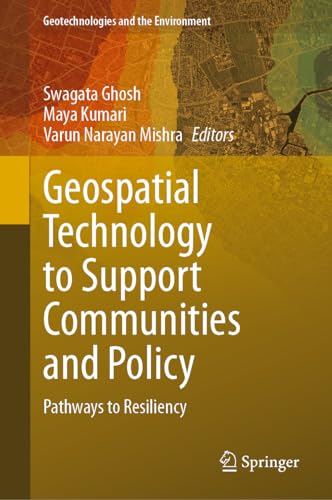 Geospatial Technology to Support Communities and Policy: Pathways to Resiliency (Geotechnologies and the Environment, 26, Band 26)