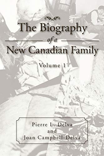 The Biography of a New Canadian Family: Volume 1
