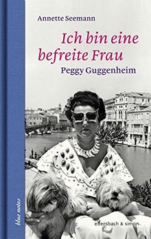 Ich bin eine befreite Frau: Peggy Guggenheim (blue notes)