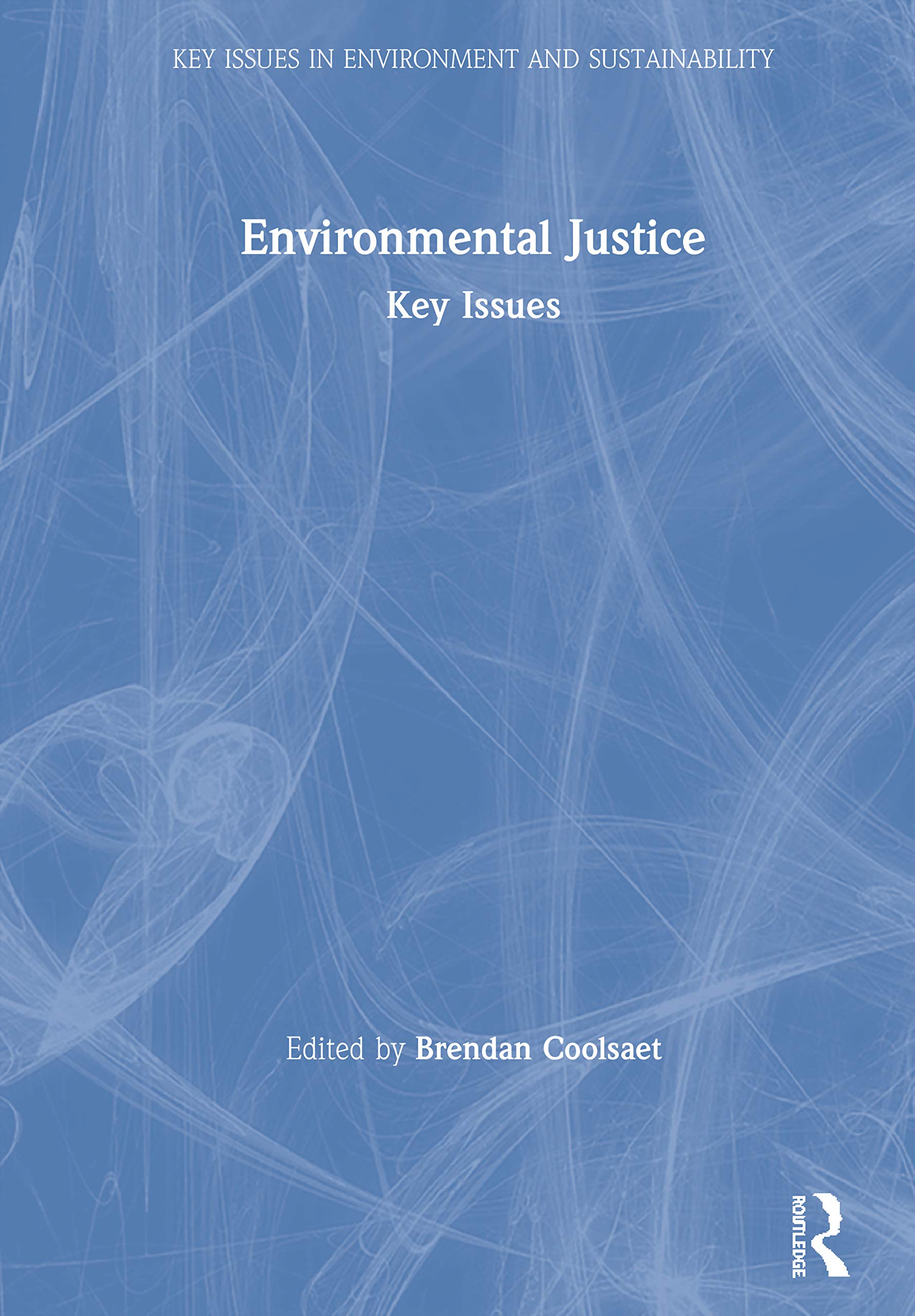 Environmental Justice: Key Issues (Key Issues in Environment and Sustainability)