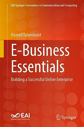 E-Business Essentials: Building a Successful Online Enterprise (EAI/Springer Innovations in Communication and Computing)