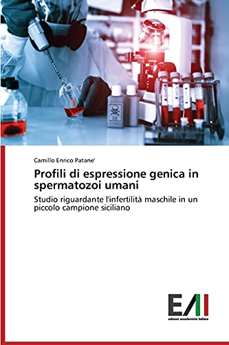 Profili di espressione genica in spermatozoi umani: Studio riguardante l'infertilità maschile in un piccolo campione siciliano