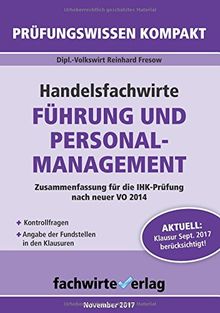 Handelsfachwirte: Führung und Personalmanagement: Zusammenfassung für die IHK-Klausur (Handelsfachwirte / Prüfungswissen kompakt)