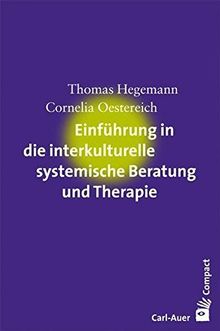 Einführung in die interkulturelle systemische Beratung und Therapie (Carl-Auer Compact)