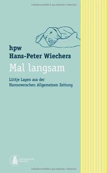 Mal langsam: Lüttje Lagen aus der Hannoverschen Allgemeinen Zeitung
