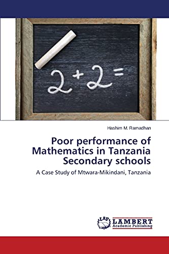 Poor performance of Mathematics in Tanzania Secondary schools: A Case Study of Mtwara-Mikindani, Tanzania