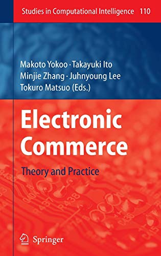 Electronic Commerce: Theory and Practice (Studies in Computational Intelligence, 110, Band 110)