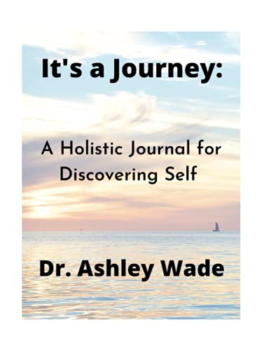 It's a Journey: A Holistic Journal for Discovering Self