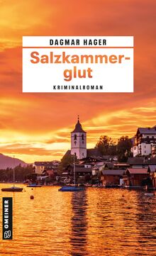 Salzkammerglut: Kriminalroman (Ärztin Marie Giesinger und LKA-Ermittler Ben Achleitner)