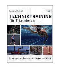 Techniktraining für Triathleten von Schmidt, Lisa | Buch | Zustand sehr gut