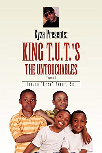Kyza Presents: King T.U.T.'s The Untouchables Volume I: The Untouchables