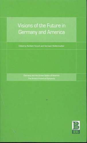 Visions of the Future in Germany and America (Krefeld Historical Symposia)
