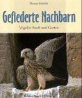 Gefiederte Nachbarn: Vögel in Stadt und Garten