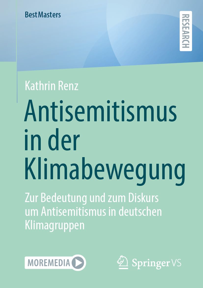 Antisemitismus in der Klimabewegung: Zur Bedeutung und zum Diskurs um Antisemitismus in deutschen Klimagruppen (BestMasters)