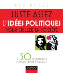 Juste assez d'idées politiques pour briller en société : les 50 grandes idées que vous devez connaître