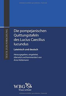 Die pompejanischen Quittungstafeln des Lucius Caecilius Iucundus (Texte zur Forschung)
