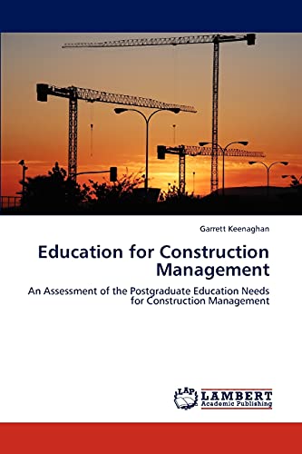 Education for Construction Management: An Assessment of the Postgraduate Education Needs for Construction Management