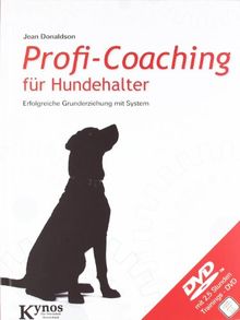 Profi-Coaching für Hundehalter: Erfolgreiche Grunderziehung mit System