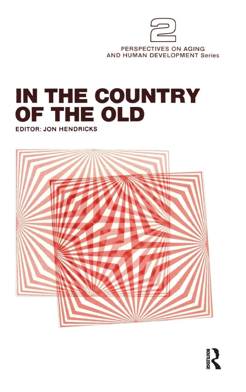 In the Country of the Old (Perspectives on Aging and Human Development, 2, Band 2)