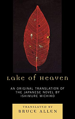 Lake of Heaven: An Original Translation of the Japanese Novel by Ishimure Michiko (Asiaworld)