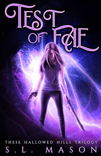 Test of Fae: Nothing comes for free, especially magic. (These Hallowed Hills, Band 2)
