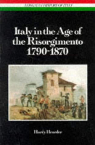 Italy in the Age of the Risorgimento 1790 - 1870 (Longman History of Italy)
