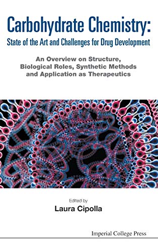Carbohydrate Chemistry: State of the Art and Challenges for Drug Development : An Overview on Structure, Biological Roles, Synthetic Methods and Application as Therapeutics
