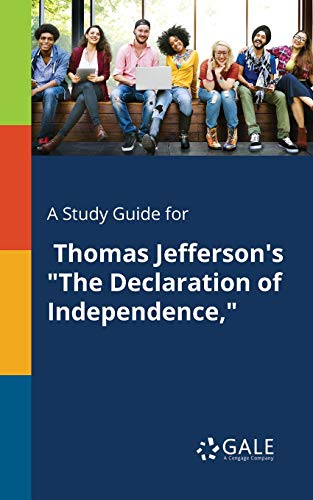 A Study Guide for Thomas Jefferson's The Declaration of Independence,
