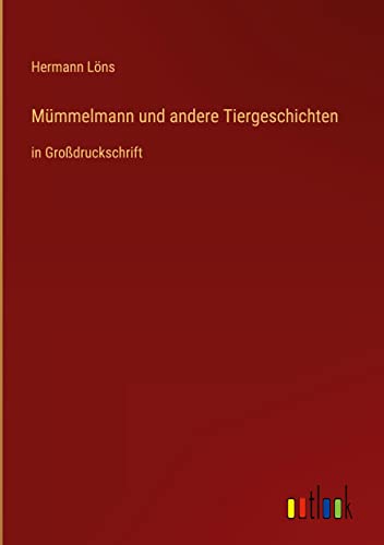 Mümmelmann und andere Tiergeschichten: in Großdruckschrift